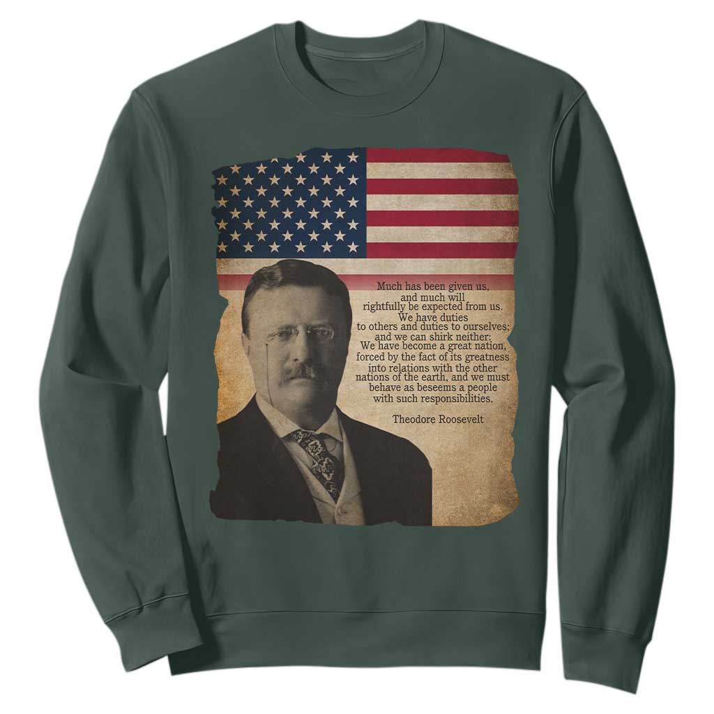 Theodore Roosevelt Quote Sweatshirt American President History TS14 Dark Forest Green Print Your Wear