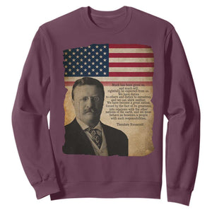 Theodore Roosevelt Quote Sweatshirt American President History TS14 Maroon Print Your Wear