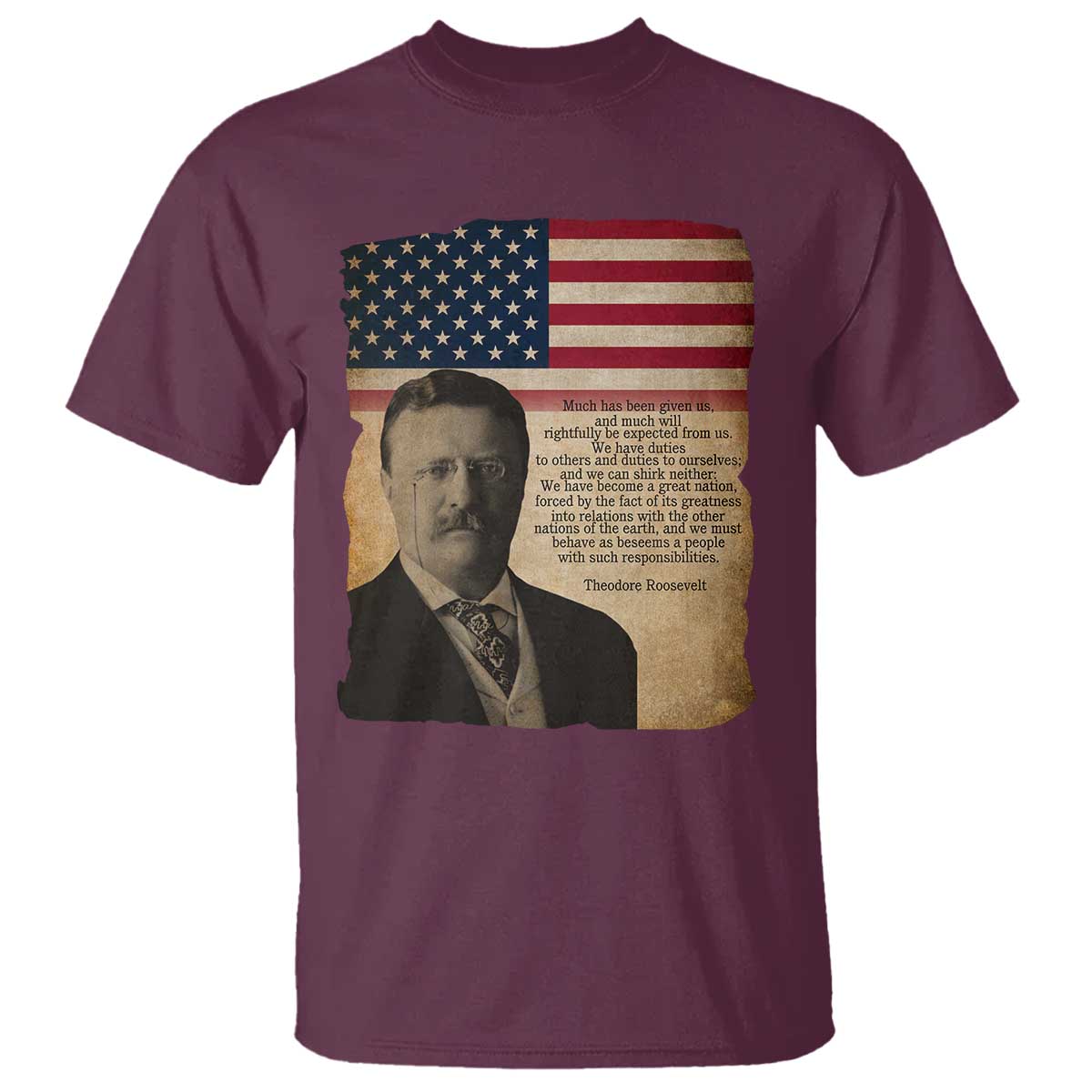 Theodore Roosevelt Quote T Shirt American President History TS14 Maroon Print Your Wear