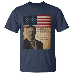 Theodore Roosevelt Quote T Shirt American President History TS14 Navy Print Your Wear