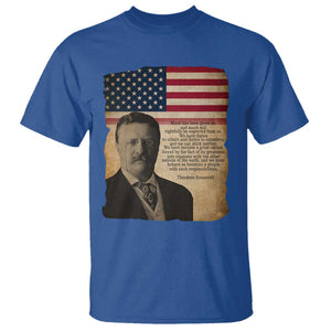 Theodore Roosevelt Quote T Shirt American President History TS14 Royal Blue Print Your Wear