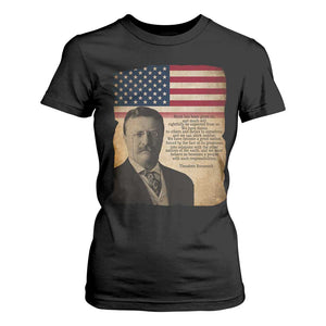 Theodore Roosevelt Quote T Shirt For Women American President History TS14 Black Print Your Wear