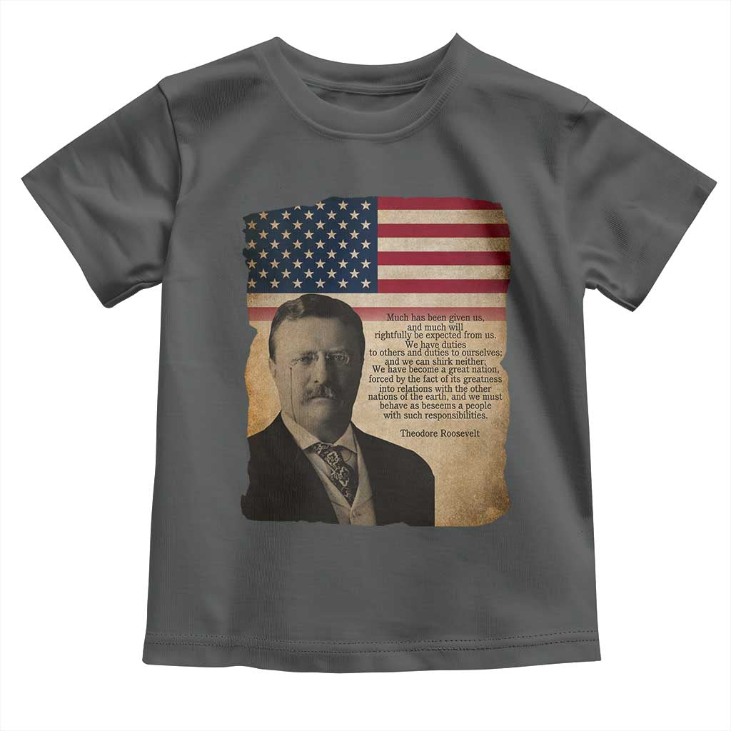Theodore Roosevelt Quote Toddler T Shirt American President History TS14 Dark Heather Print Your Wear