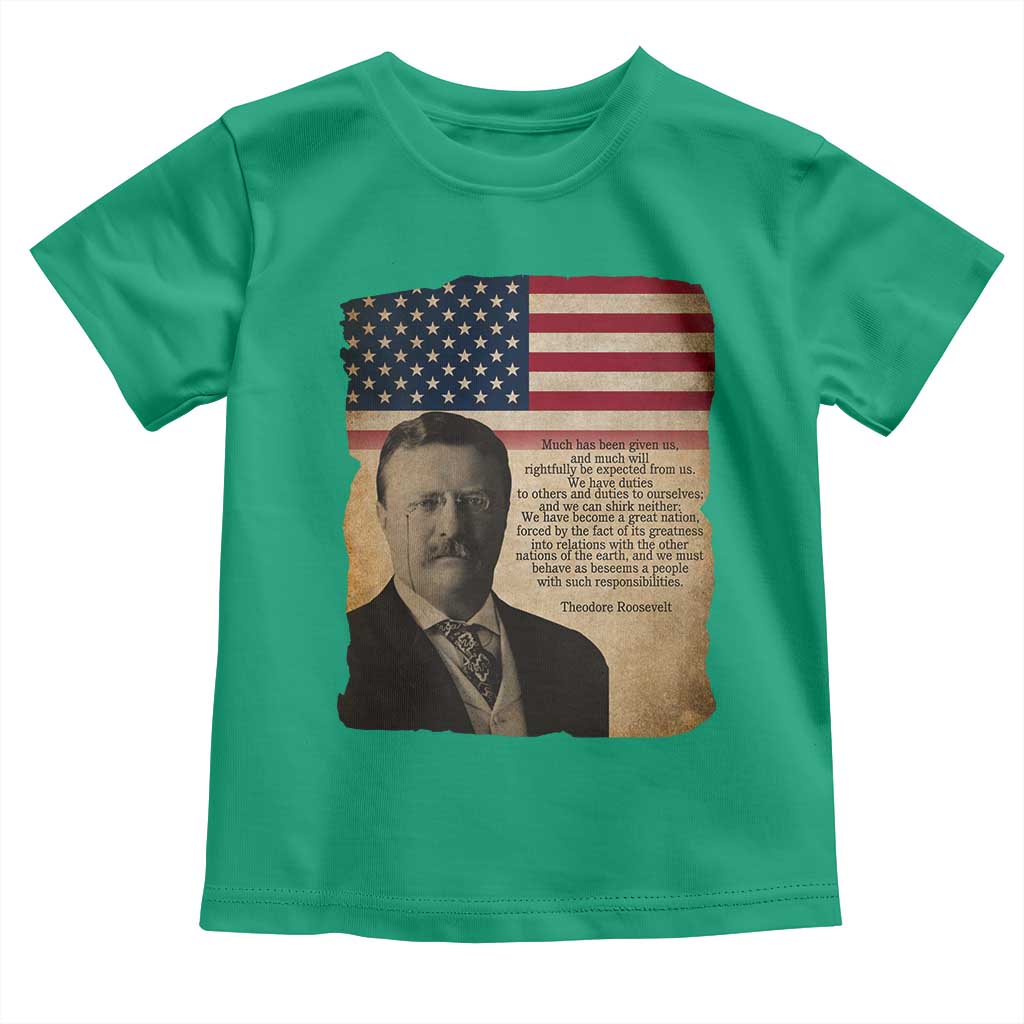 Theodore Roosevelt Quote Toddler T Shirt American President History TS14 Irish Green Print Your Wear