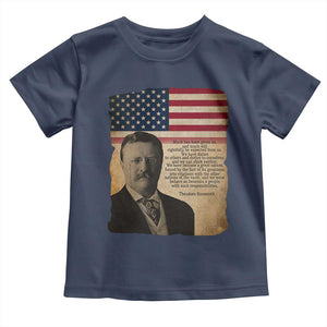 Theodore Roosevelt Quote Toddler T Shirt American President History TS14 Navy Print Your Wear