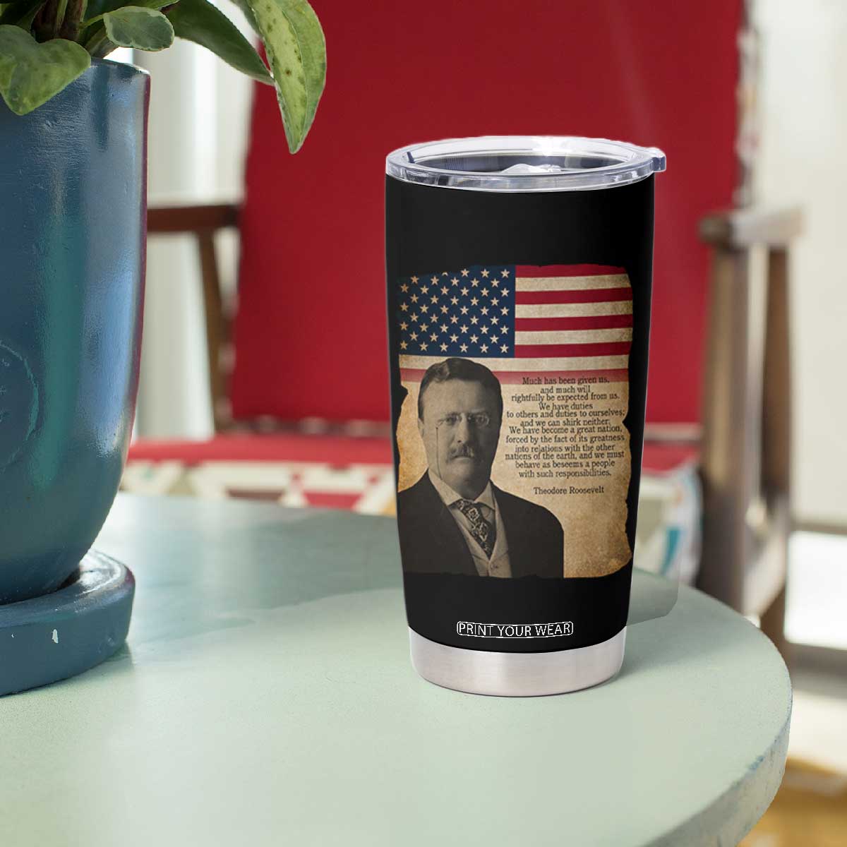 Theodore Roosevelt Quote Tumbler Cup American President History TS14 Print Your Wear