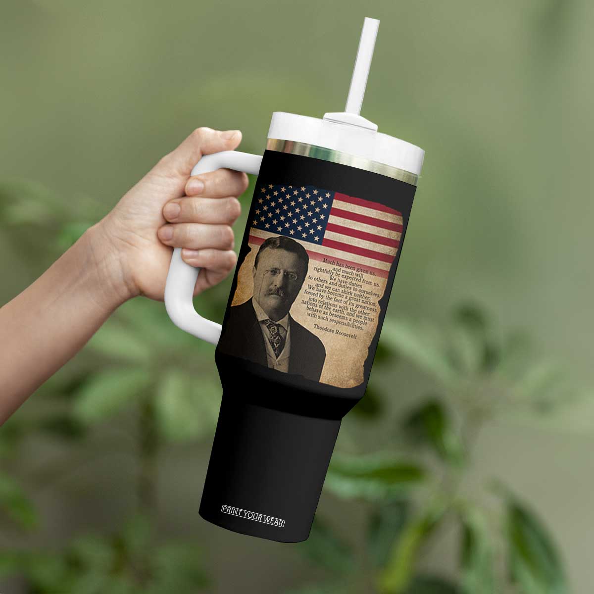 Theodore Roosevelt Quote Tumbler With Handle American President History TS14 Print Your Wear