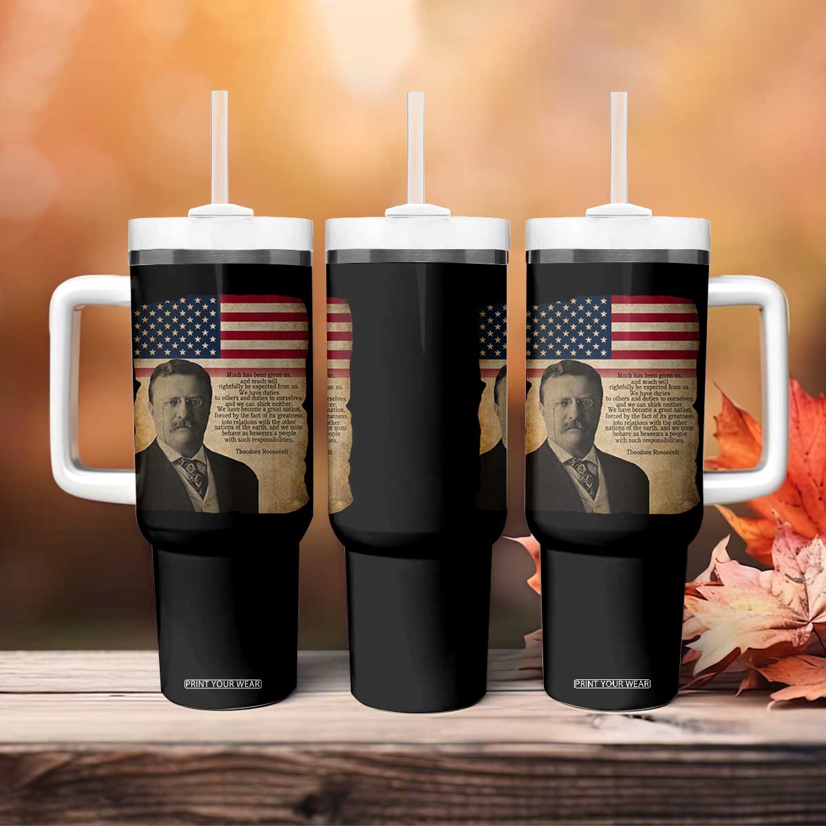 Theodore Roosevelt Quote Tumbler With Handle American President History TS14 Print Your Wear
