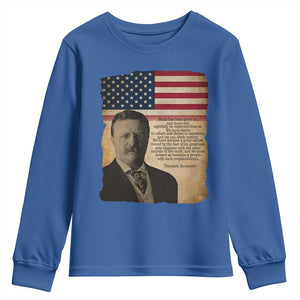 Theodore Roosevelt Quote Youth Sweatshirt American President History TS14 Royal Blue Print Your Wear