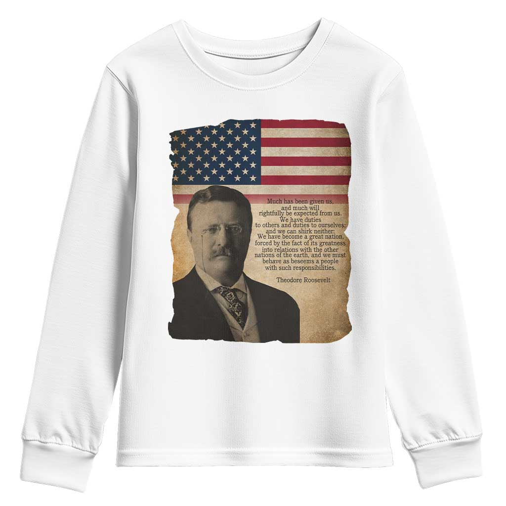 Theodore Roosevelt Quote Youth Sweatshirt American President History TS14 White Print Your Wear