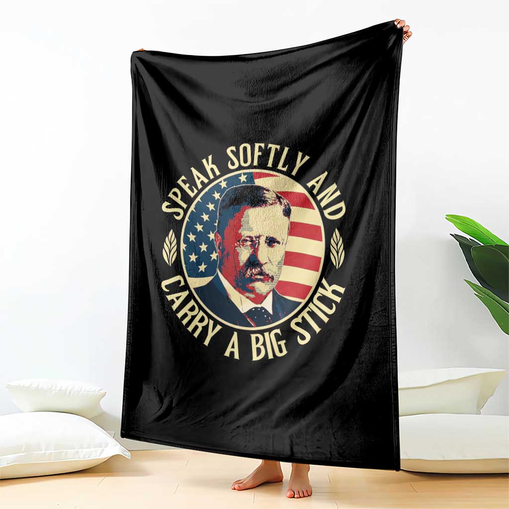 Theodore Roosevelt Quote American President Throw Blanket Speak Softly and Carry a Big Stick TS14 Print Your Wear