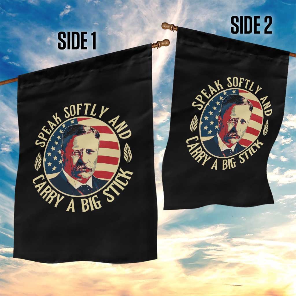 Theodore Roosevelt Quote American President Garden Flag Speak Softly and Carry a Big Stick TS14 Print Your Wear
