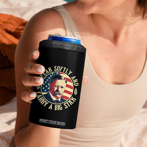 Theodore Roosevelt Quote American President 4 in 1 Can Cooler Tumbler Speak Softly and Carry a Big Stick TS14 Print Your Wear
