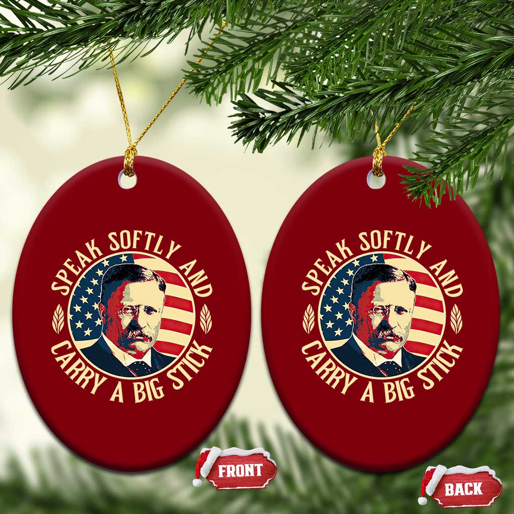Theodore Roosevelt Quote American President Ceramic Ornament Speak Softly and Carry a Big Stick TS14 Print Your Wear