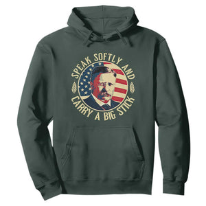 Theodore Roosevelt Quote American President Hoodie Speak Softly and Carry a Big Stick TS14 Dark Forest Green Print Your Wear