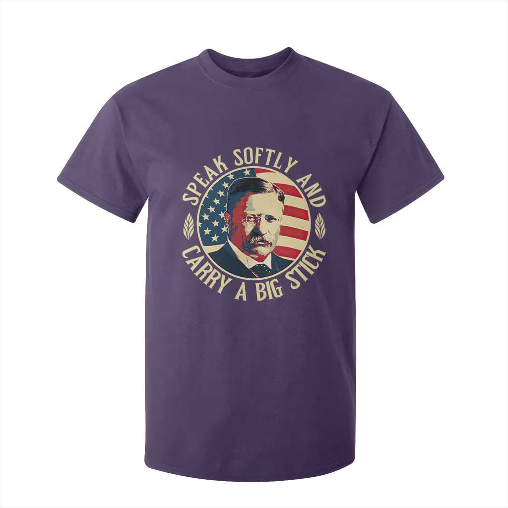 Theodore Roosevelt Quote American President T Shirt For Kid Speak Softly and Carry a Big Stick TS14 Purple Print Your Wear