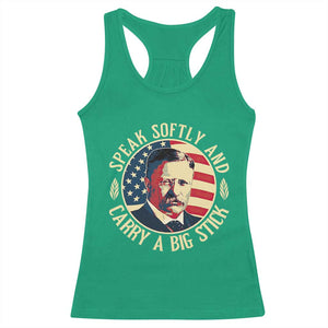 Theodore Roosevelt Quote American President Racerback Tank Top Speak Softly and Carry a Big Stick TS14 Irish Green Print Your Wear