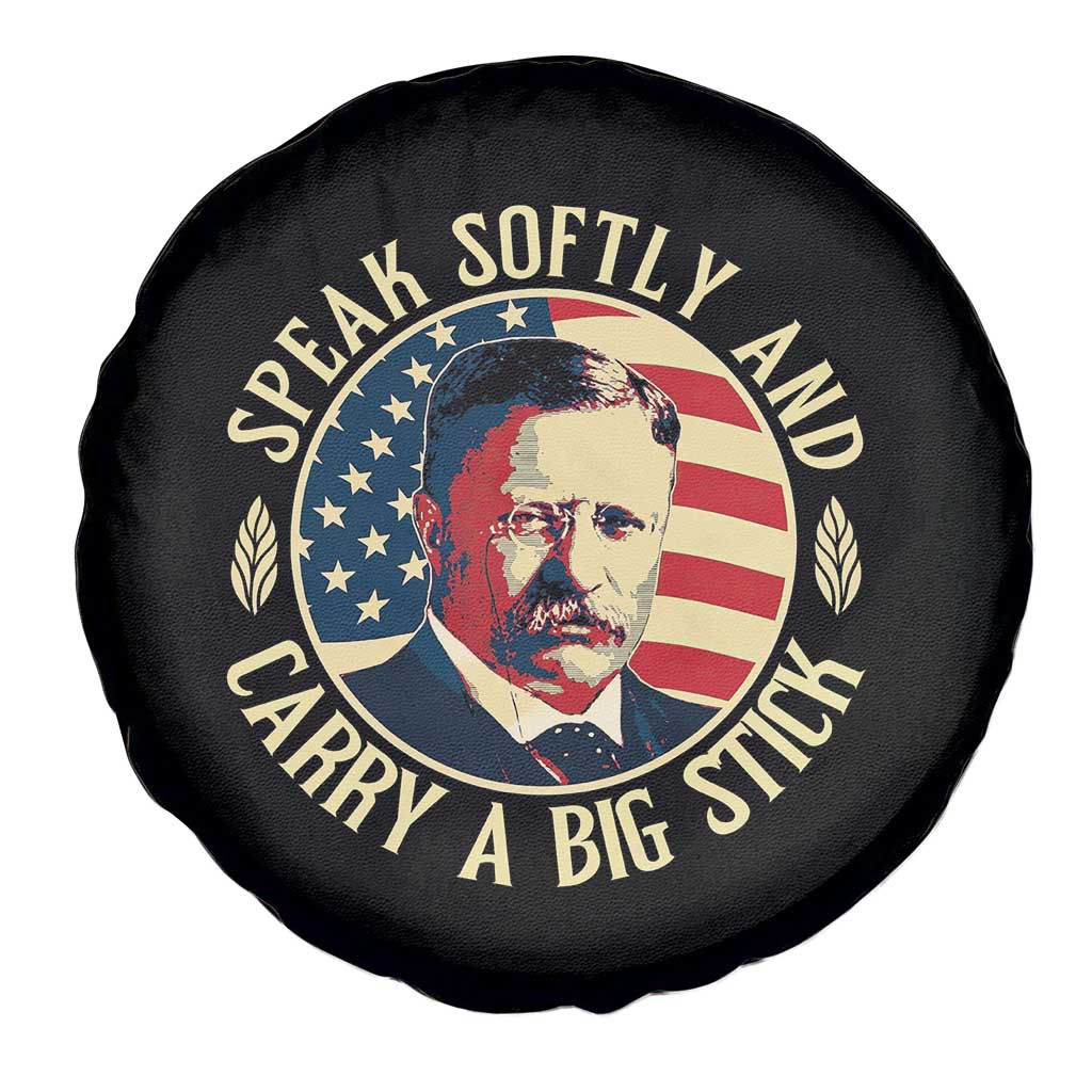 Theodore Roosevelt Quote American President Spare Tire Cover Speak Softly and Carry a Big Stick TS14 Print Your Wear