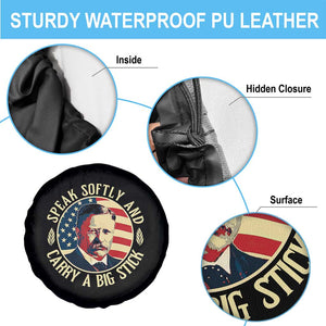 Theodore Roosevelt Quote American President Spare Tire Cover Speak Softly and Carry a Big Stick TS14 Print Your Wear