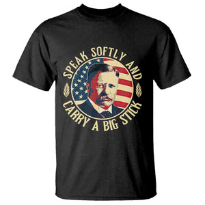 Theodore Roosevelt Quote American President T Shirt Speak Softly and Carry a Big Stick TS14 Black Print Your Wear