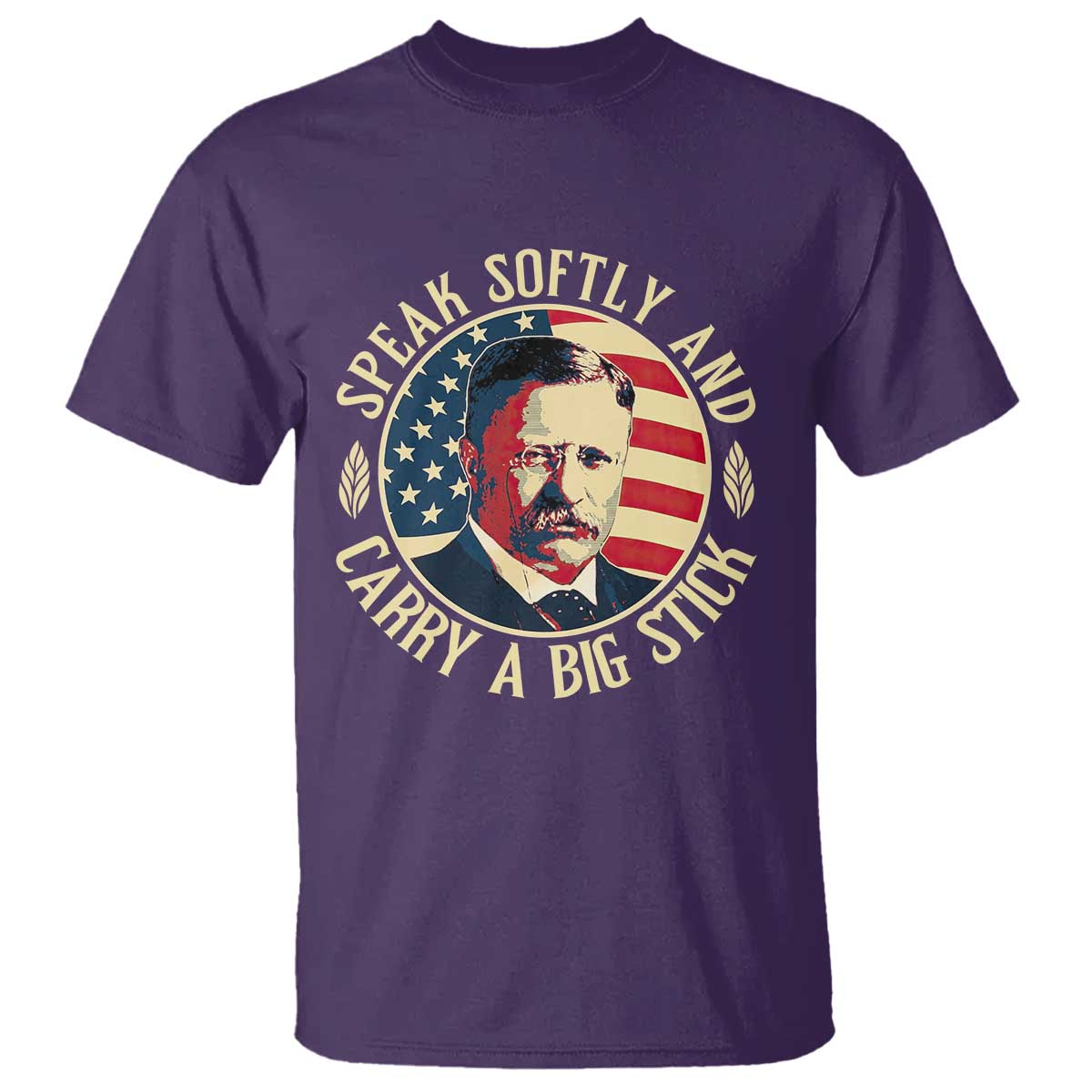 Theodore Roosevelt Quote American President T Shirt Speak Softly and Carry a Big Stick TS14 Purple Print Your Wear