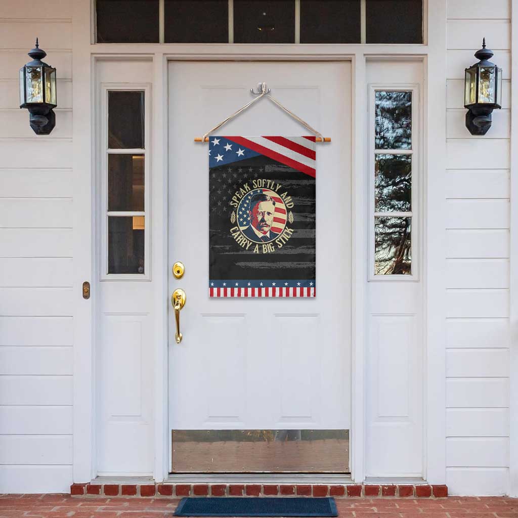 Theodore Roosevelt Quote American President Garden Flag Speak Softly and Carry a Big Stick TS14 Print Your Wear