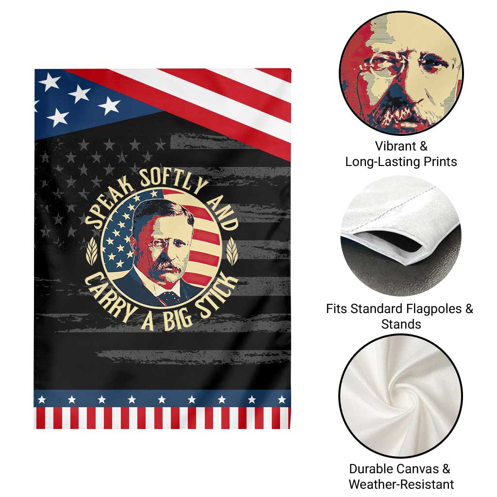 Theodore Roosevelt Quote American President Garden Flag Speak Softly and Carry a Big Stick TS14 Print Your Wear