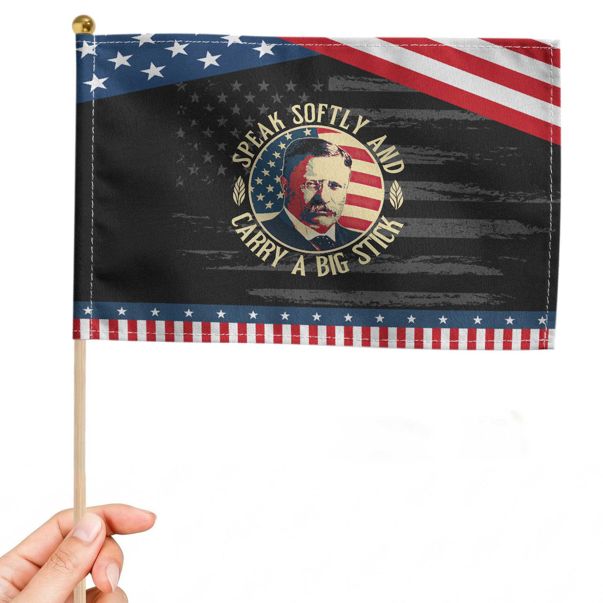 Theodore Roosevelt Quote American President Patriotic Handheld Flag Speak Softly and Carry a Big Stick TS14 Distressed 8.2