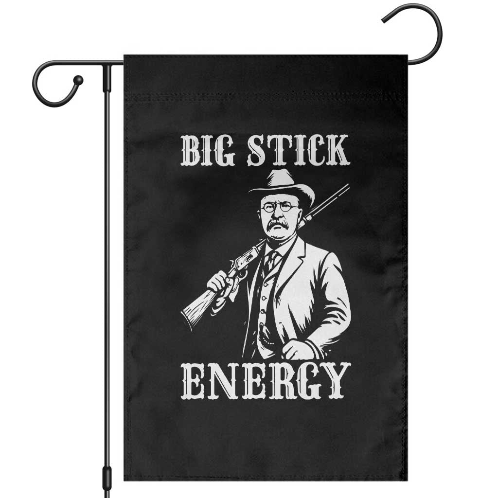 Funny Teddy Roosevelt Garden Flag Big Stick Energy President TS14 Black Print Your Wear