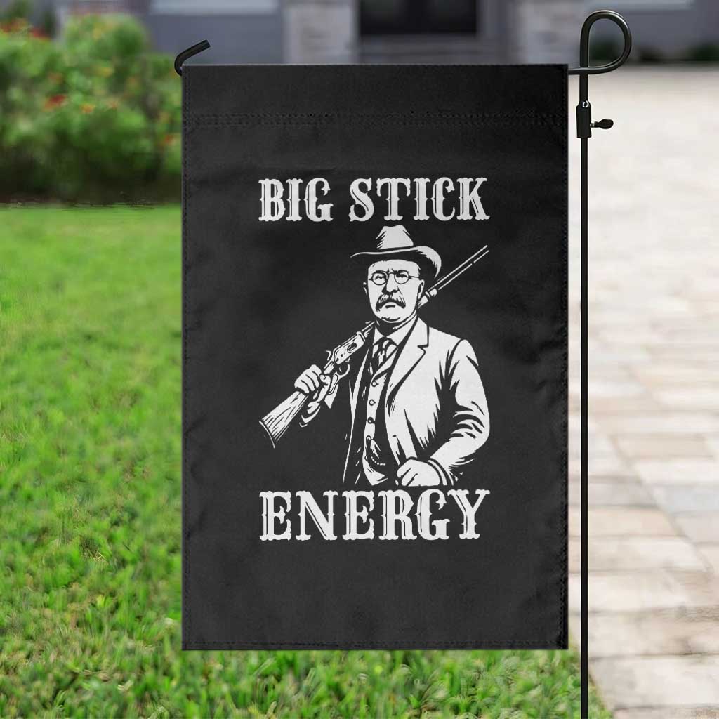 Funny Teddy Roosevelt Garden Flag Big Stick Energy President TS14 Print Your Wear