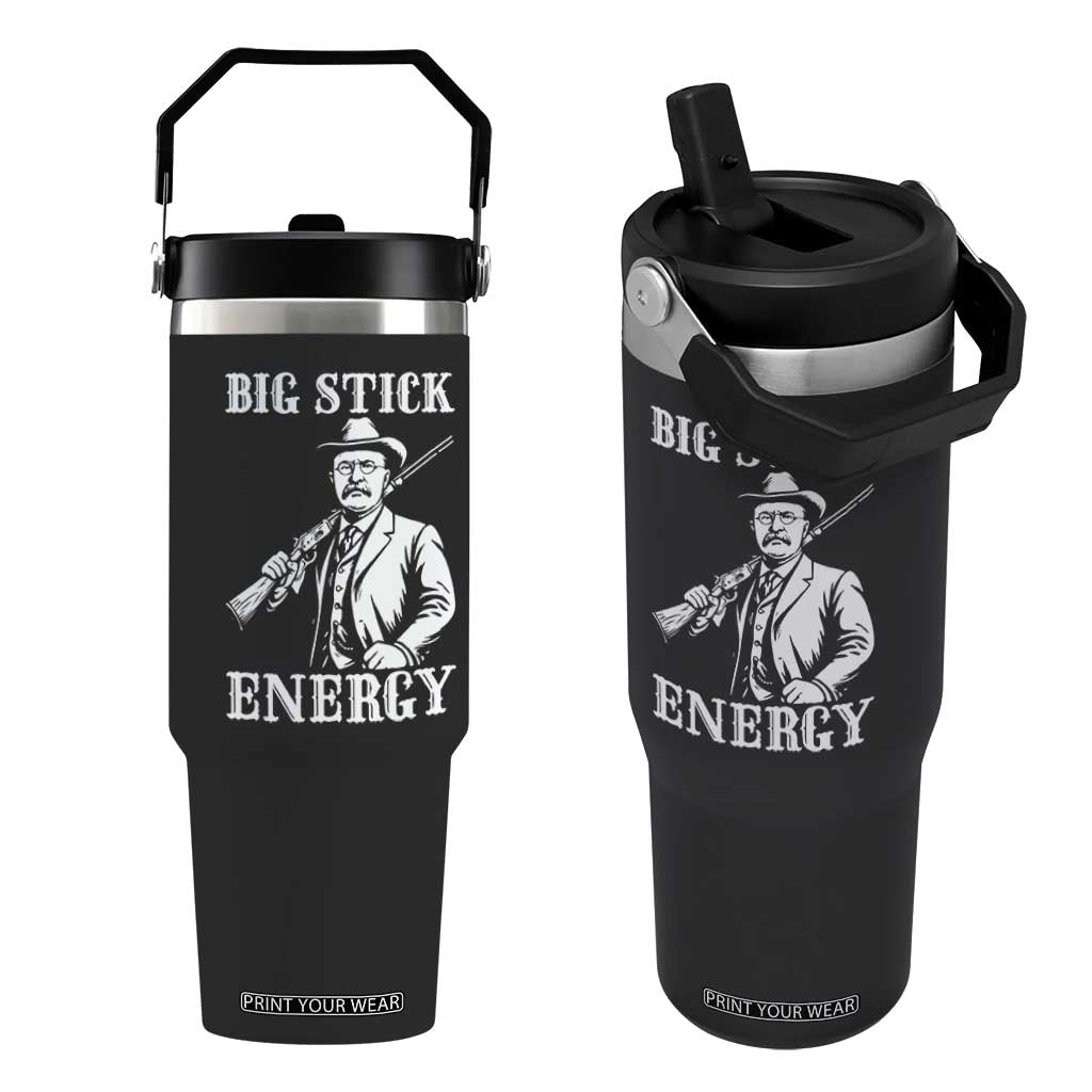 Funny Teddy Roosevelt Flip Straw Tumbler Big Stick Energy President TS14 One Size: 30 oz Black Print Your Wear