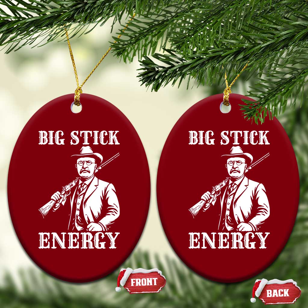 Funny Teddy Roosevelt Ceramic Ornament Big Stick Energy President TS14 Print Your Wear