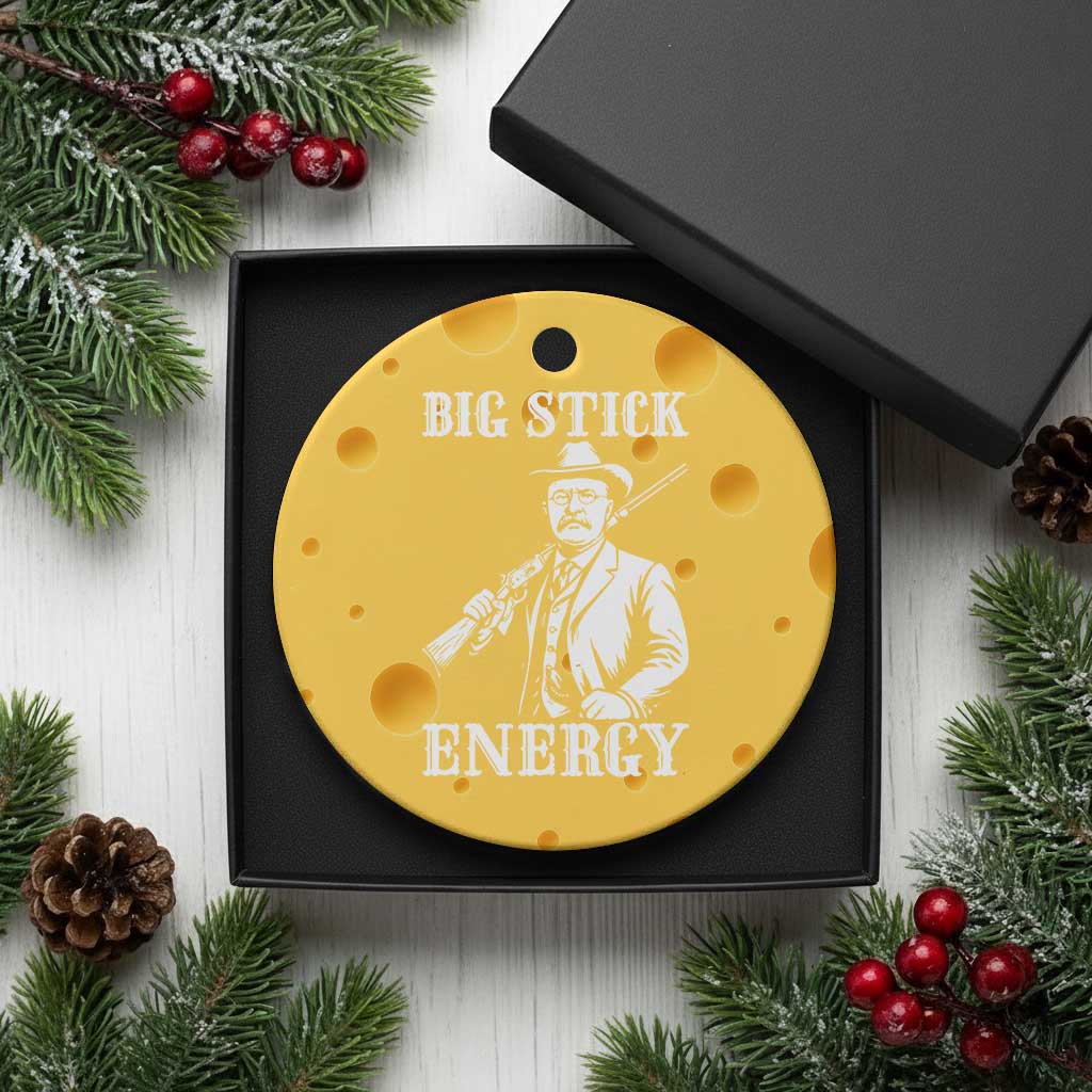 Funny Teddy Roosevelt Ceramic Ornament Big Stick Energy President TS14 1pc Yellow Cheese Print Your Wear