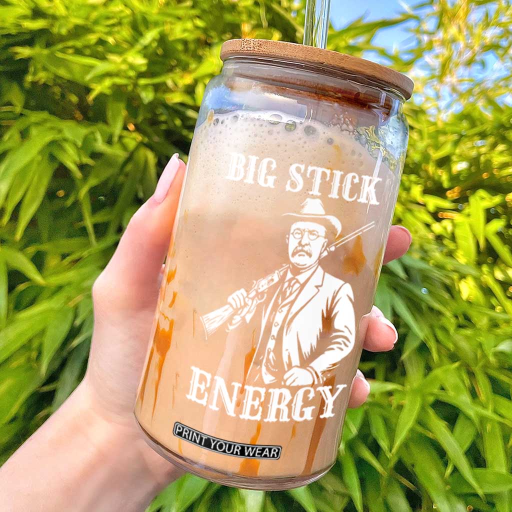 Funny Teddy Roosevelt Glass Can Big Stick Energy President TS14 Black Print Your Wear
