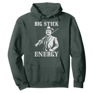 Funny Teddy Roosevelt Hoodie Big Stick Energy President TS14 Dark Forest Green Print Your Wear