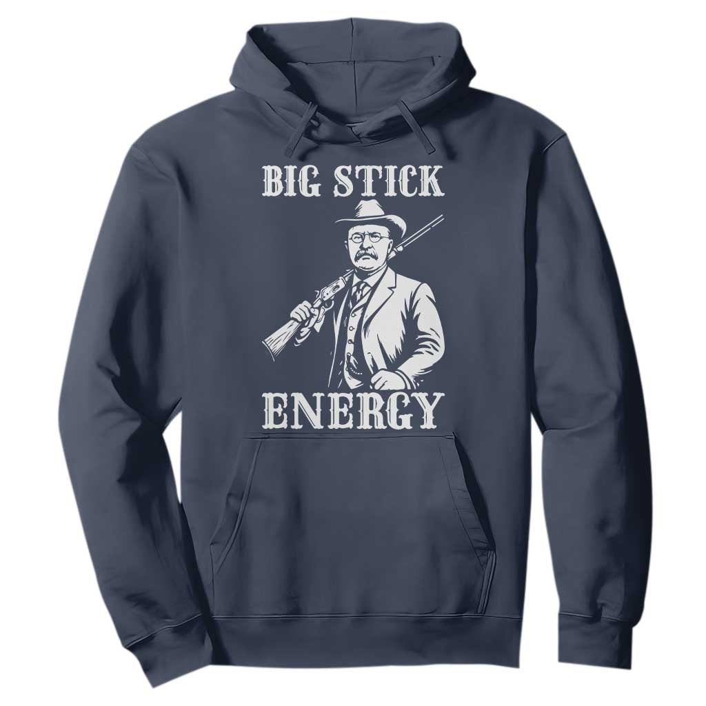 Funny Teddy Roosevelt Hoodie Big Stick Energy President TS14 Navy Print Your Wear