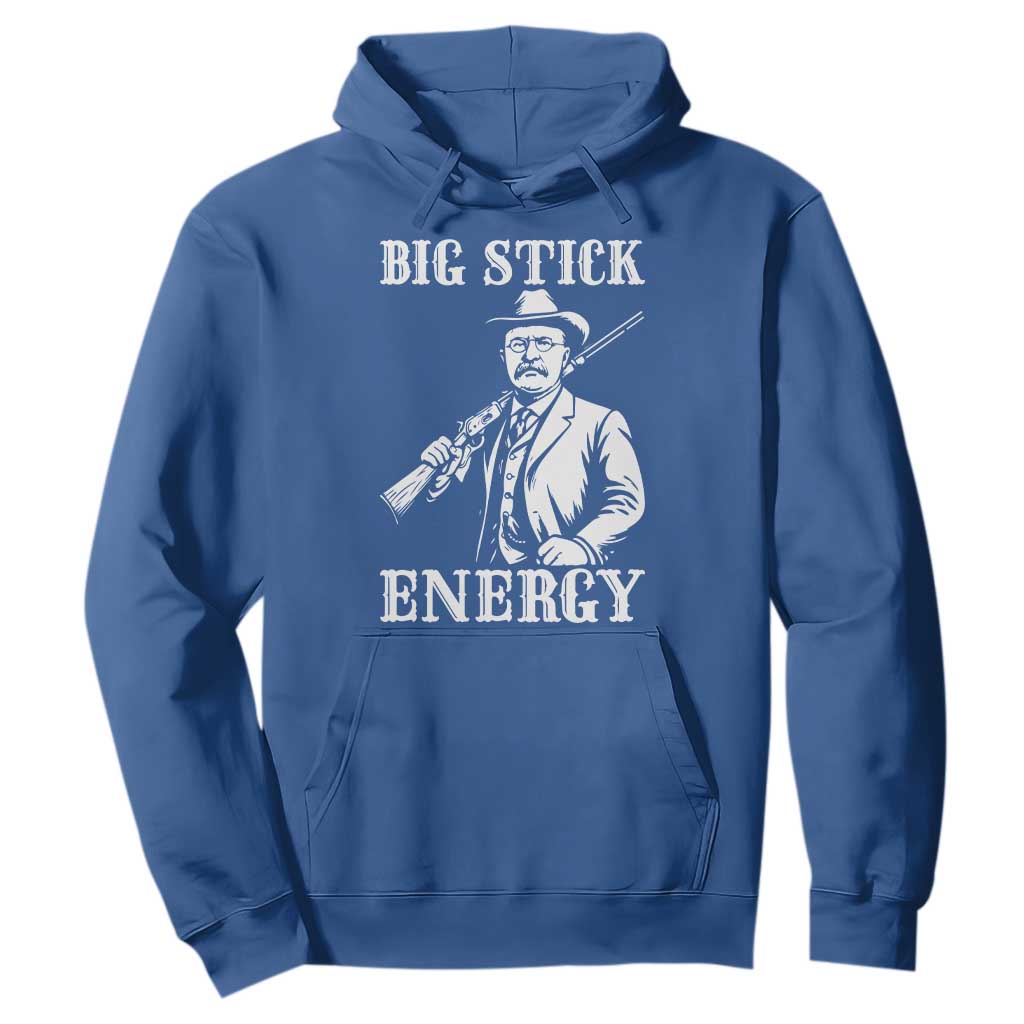 Funny Teddy Roosevelt Hoodie Big Stick Energy President TS14 Royal Blue Print Your Wear