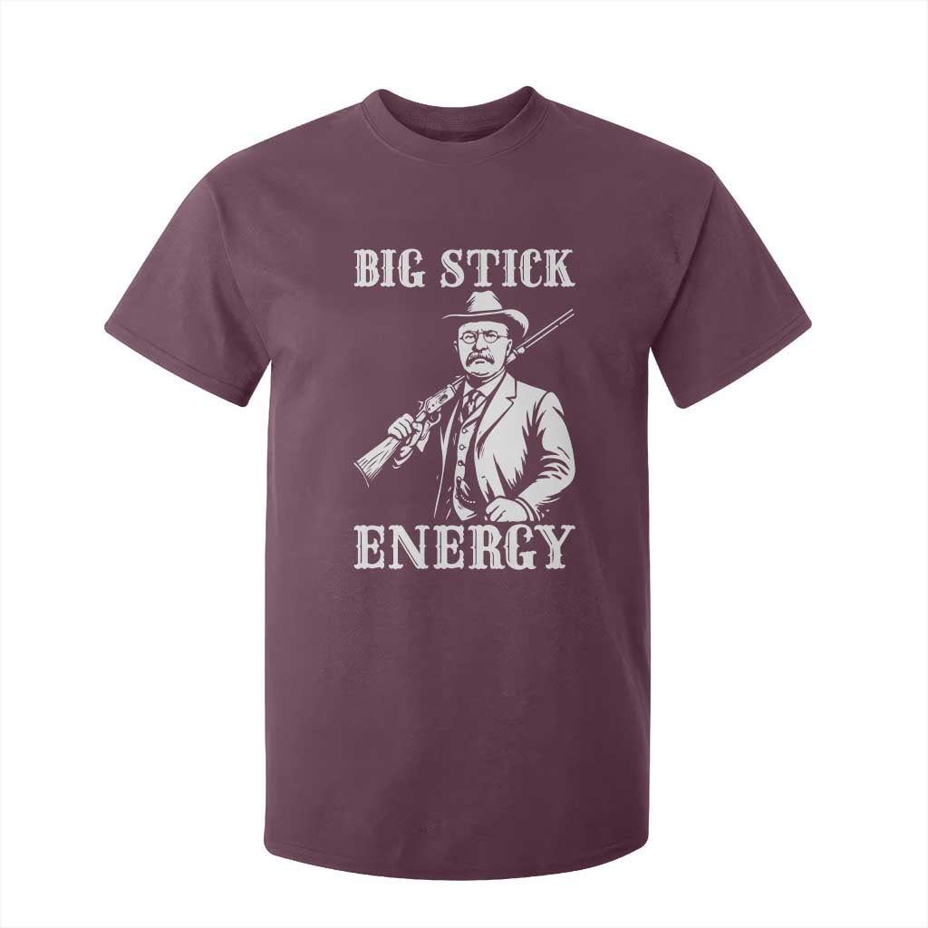 Funny Teddy Roosevelt T Shirt For Kid Big Stick Energy President TS14 Maroon Print Your Wear