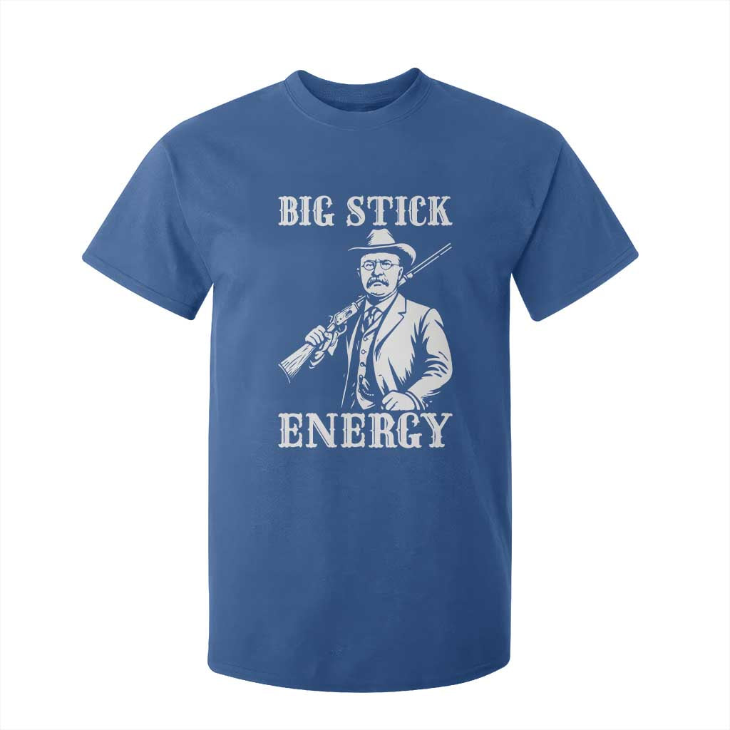 Funny Teddy Roosevelt T Shirt For Kid Big Stick Energy President TS14 Royal Blue Print Your Wear