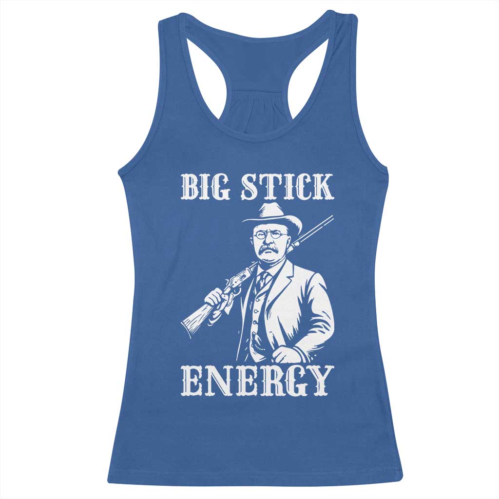 Funny Teddy Roosevelt Racerback Tank Top Big Stick Energy President TS14 Royal Blue Print Your Wear