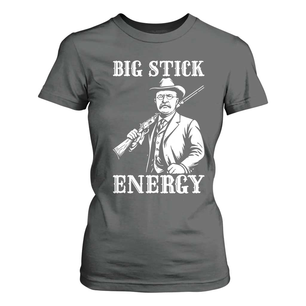 Funny Teddy Roosevelt T Shirt For Women Big Stick Energy President TS14 Dark Heather Print Your Wear
