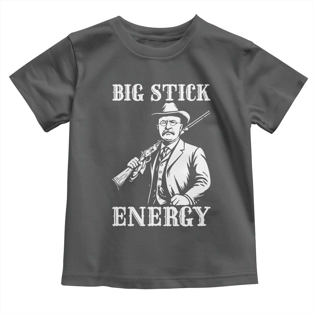 Funny Teddy Roosevelt Toddler T Shirt Big Stick Energy President TS14 Dark Heather Print Your Wear