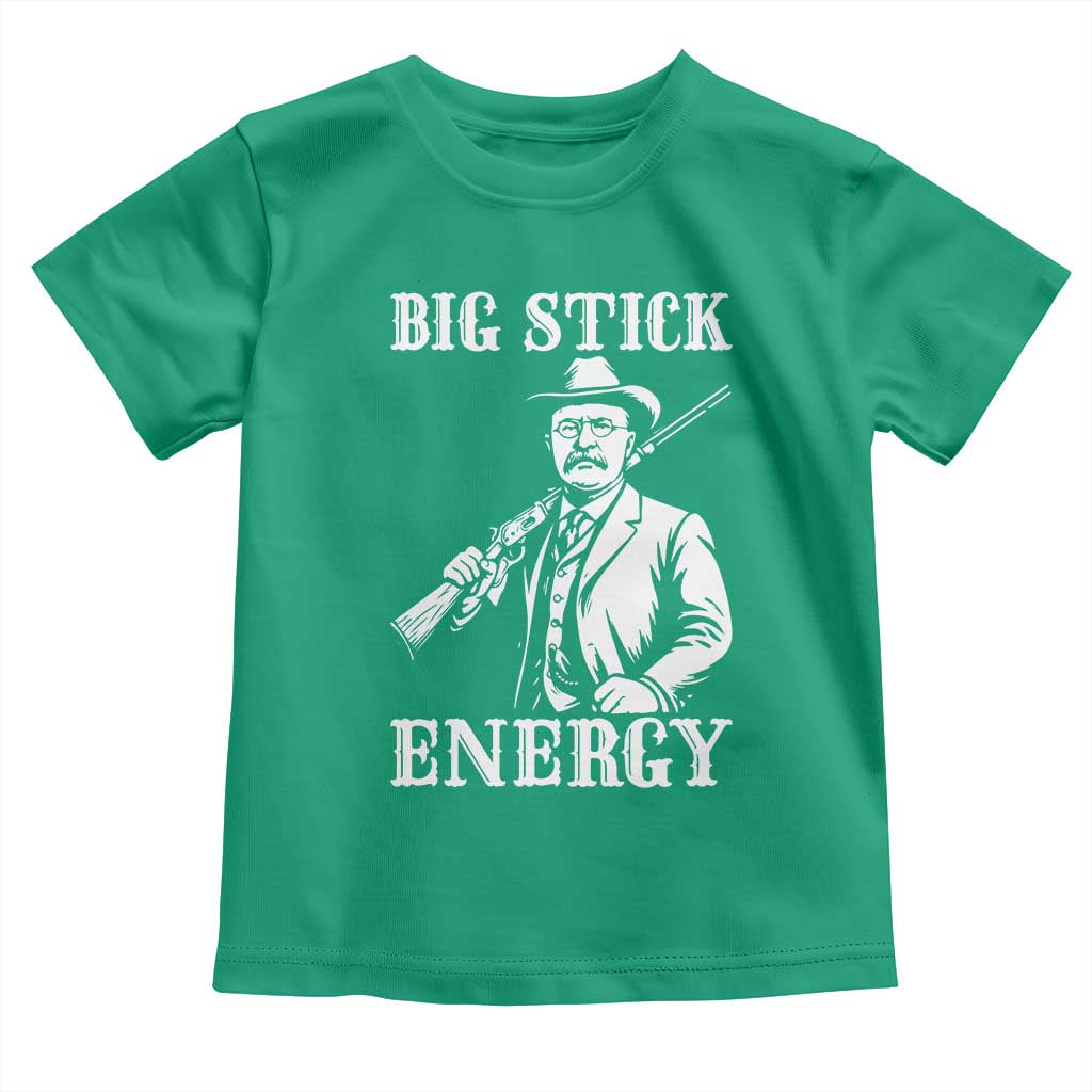 Funny Teddy Roosevelt Toddler T Shirt Big Stick Energy President TS14 Irish Green Print Your Wear