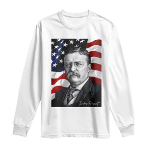 Theodore Roosevelt Patriotic American Flag President Long Sleeve Shirt TS14 White Print Your Wear