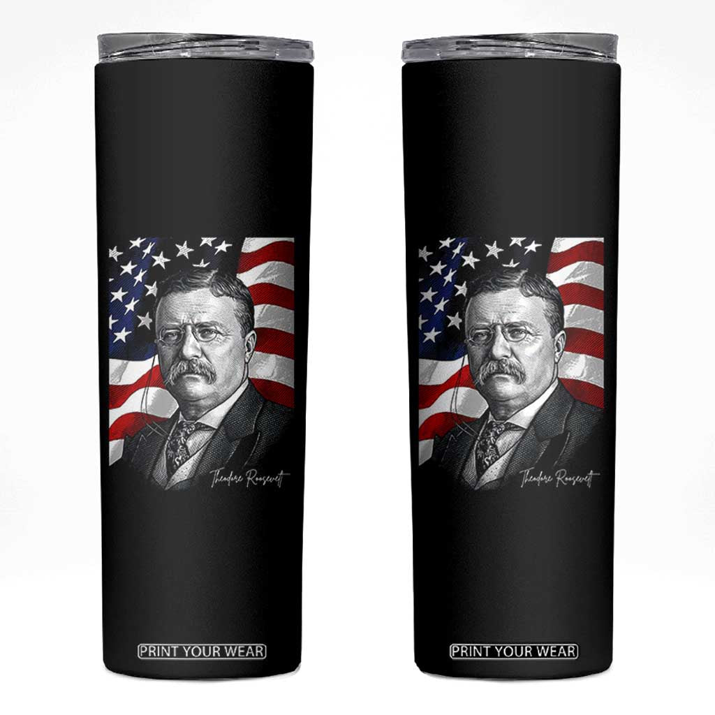 Theodore Roosevelt Patriotic American Flag President Skinny Tumbler TS14 Black Print Your Wear