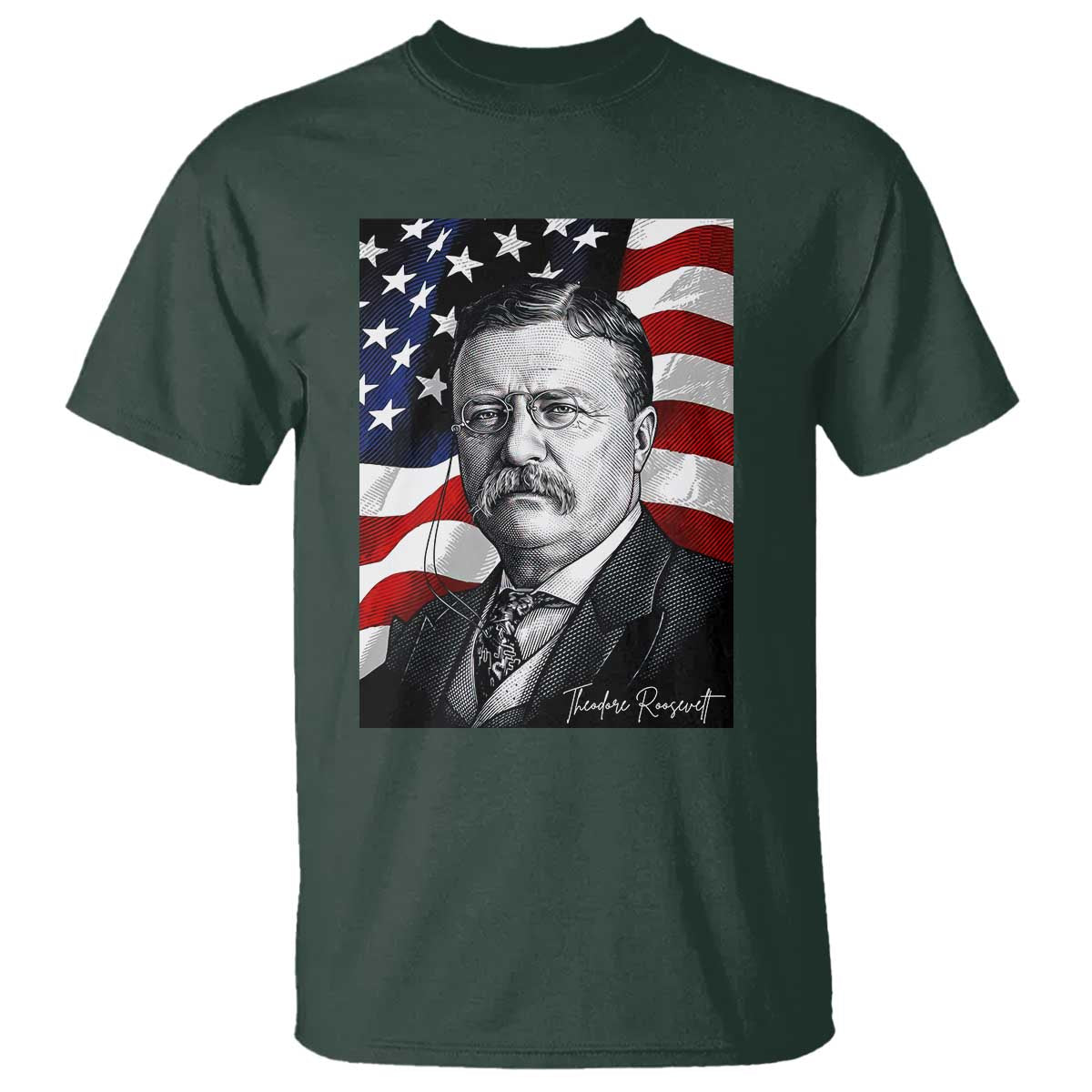 Theodore Roosevelt Patriotic American Flag President T Shirt TS14 Dark Forest Green Print Your Wear