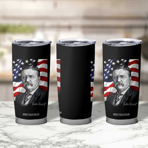 Theodore Roosevelt Patriotic American Flag President Tumbler Cup TS14 Print Your Wear