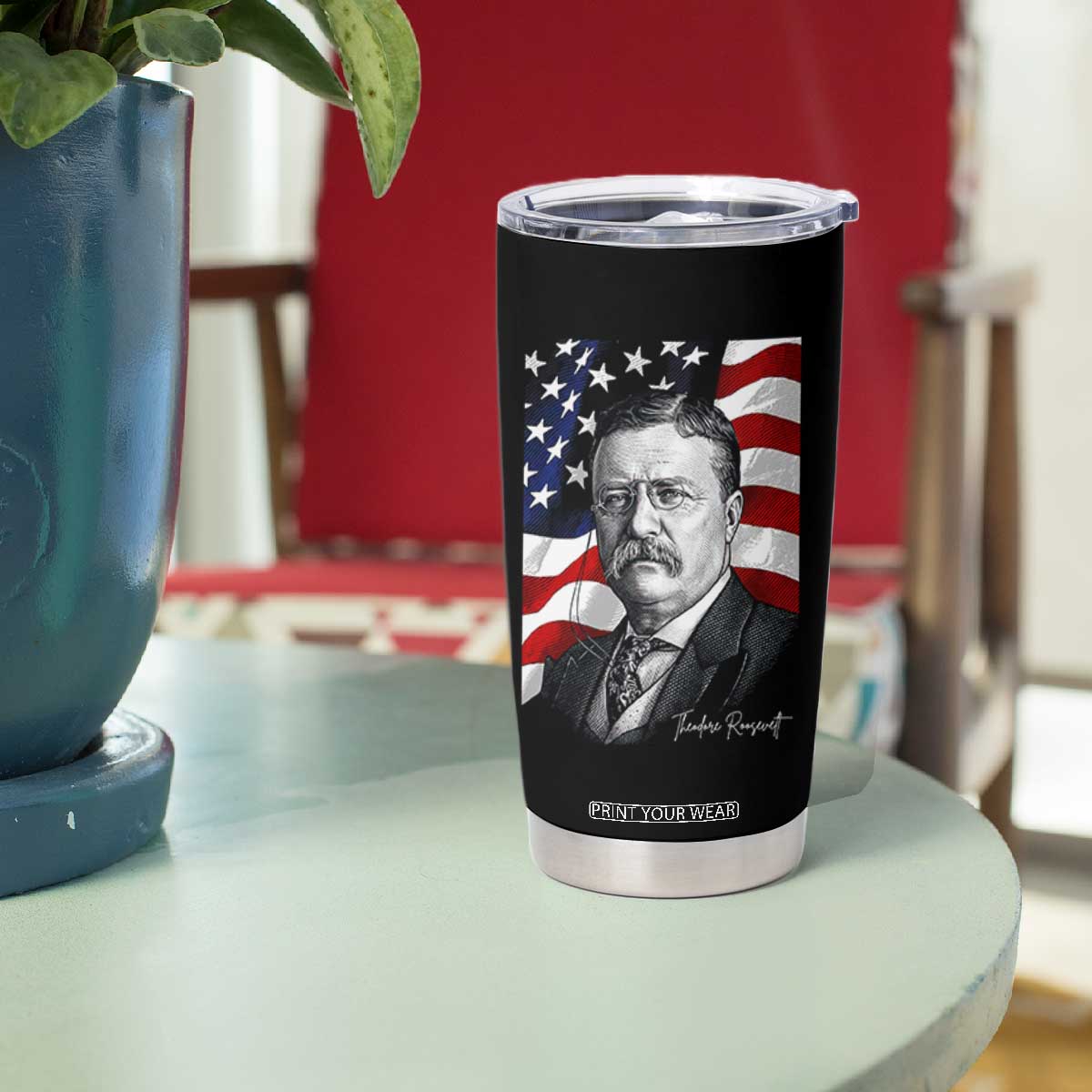 Theodore Roosevelt Patriotic American Flag President Tumbler Cup TS14 Print Your Wear