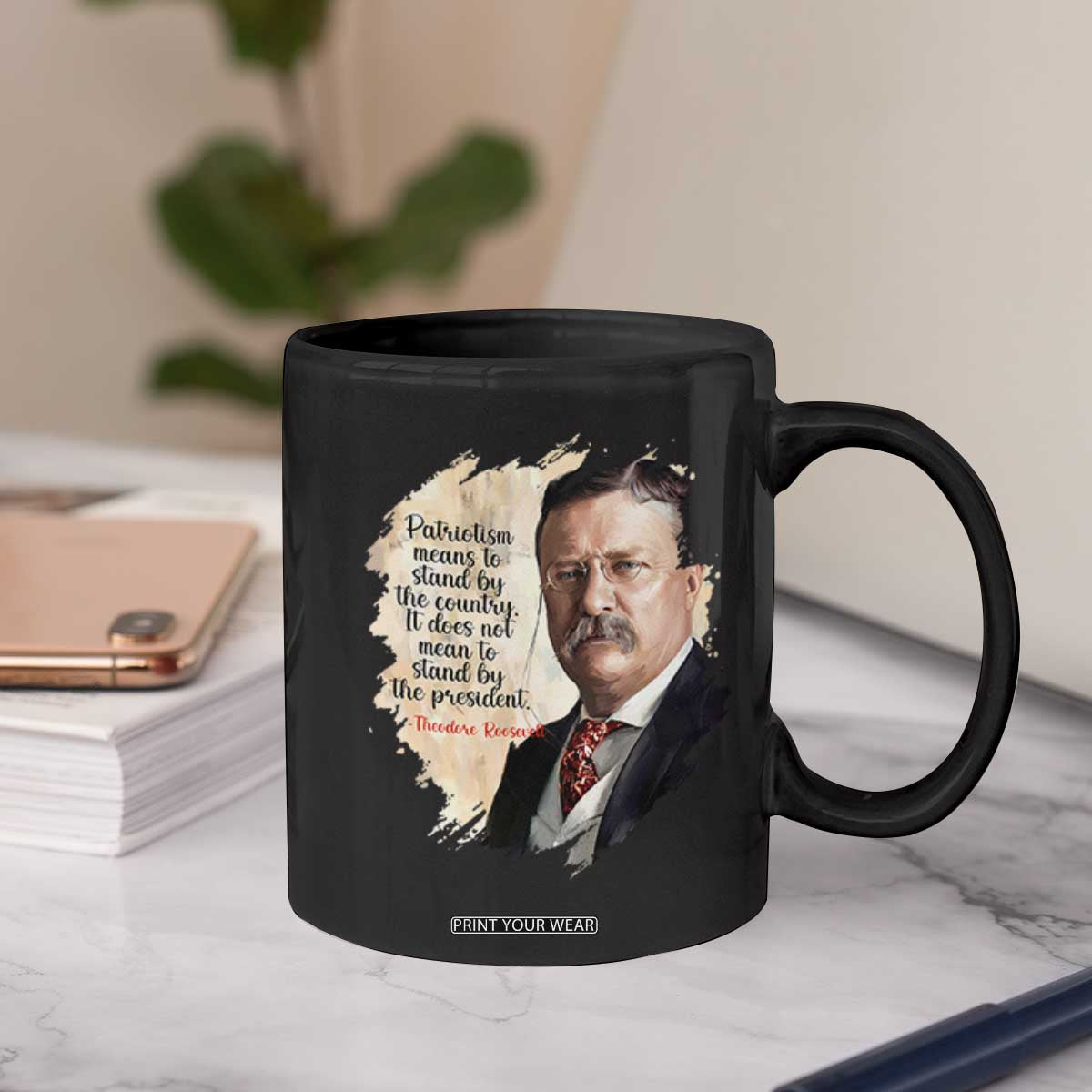 Theodore Roosevelt Quote Coffee Mug American History Presidents Day TS14 Print Your Wear