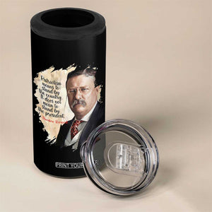 Theodore Roosevelt Quote 4 in 1 Can Cooler Tumbler American History Presidents Day TS14 Print Your Wear